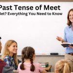 The past tense of meet explained with examples