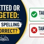 Many writers stop and wonder whether they should use targetted or targeted in their writing.