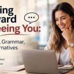 Many people wonder whether "looking forward to seeing you" is grammatically correct and appropriate for professional communication.