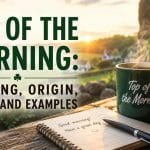 The phrase "Top of the Morning to You" has appeared in books, movies, television shows, and everyday conversations for many years.