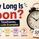 How Long Is Soon