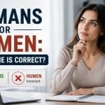Many English learners wonder whether “humans” or “humen” is the correct spelling.