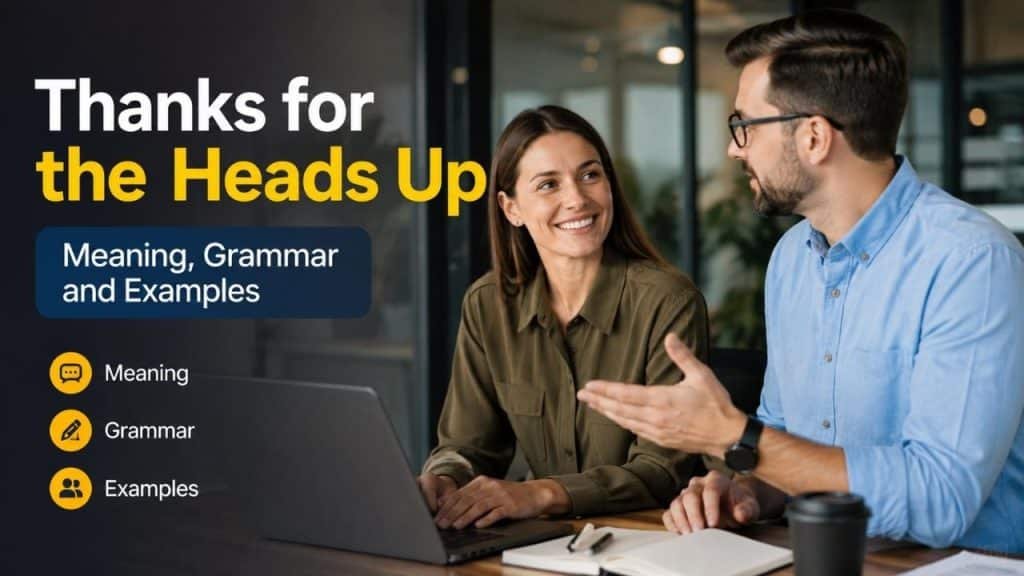 Have you ever received an important warning from a friend, coworker, or family member and replied, "Thanks for the heads up"?